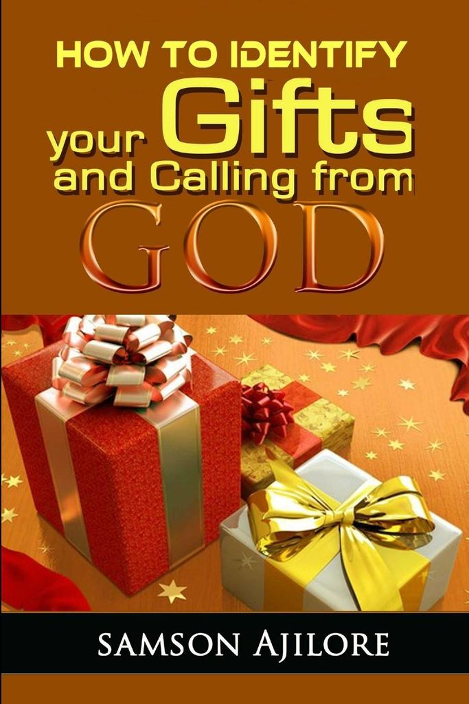 How To Identify Your Gifts And Calling From God