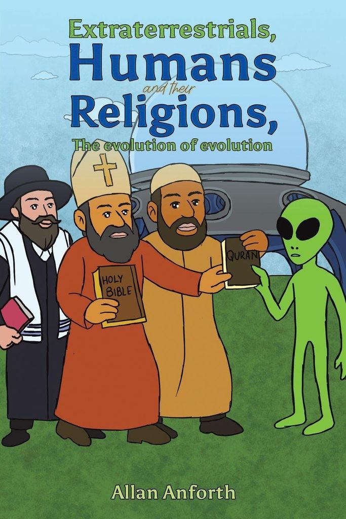 Extraterrestrials, Humans and their Religions, The evolution of evolution