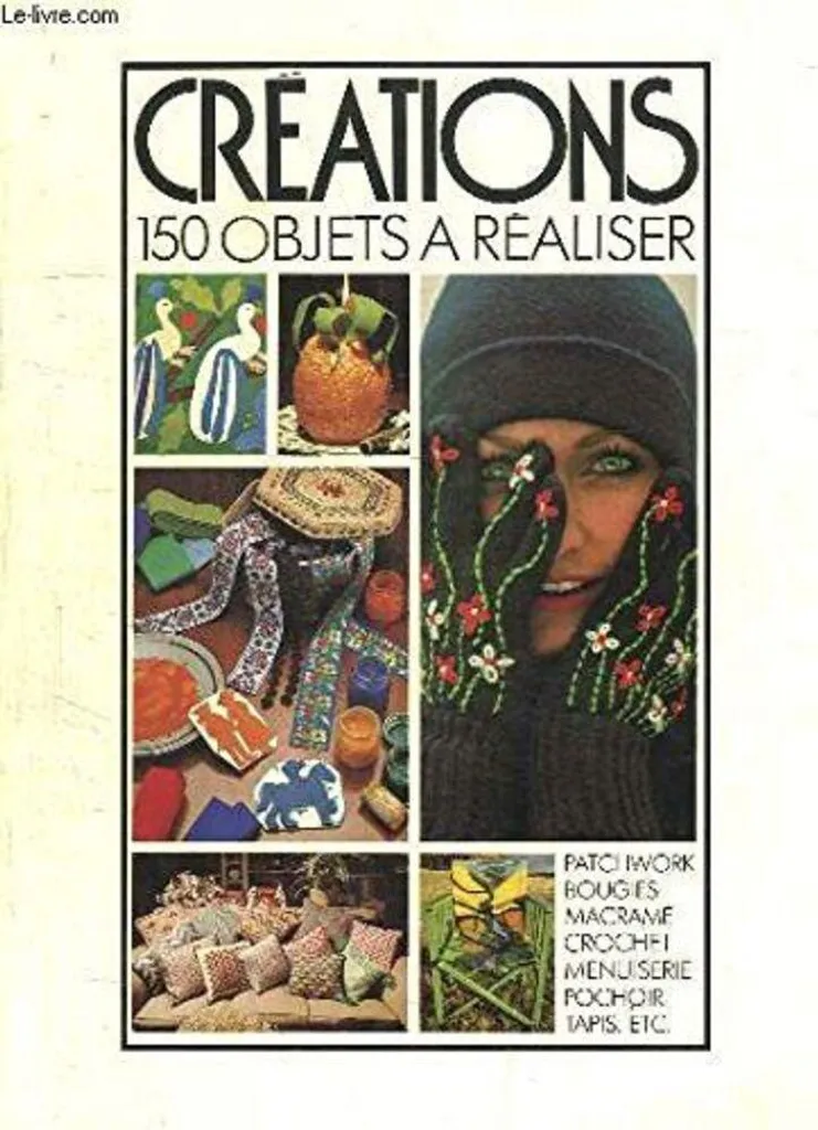 Réalisez 150 Objets Déco : Livre DIY Patchwork, Crochet et Menuiserie Maison