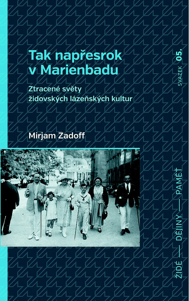 Tak napřesrok v Marienbadu - Mirjam Zadoff - Histoire des thermes juifs