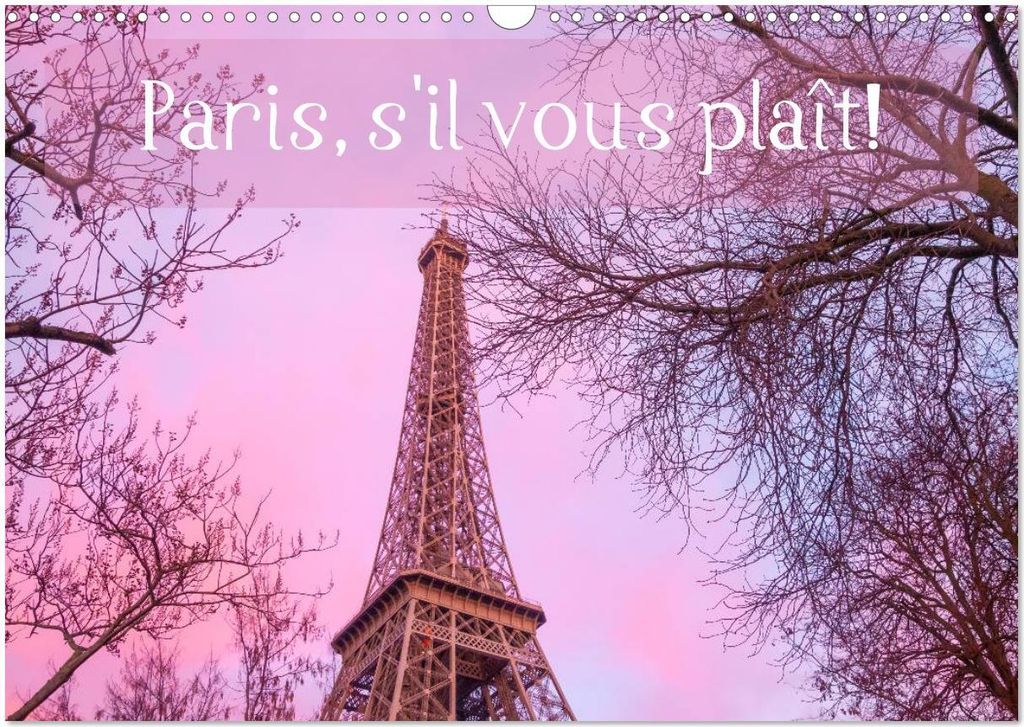 Paris, s'il vous plaît! (Wandkalender 2026 DIN A3 quer), CALVENDO Monatskalender