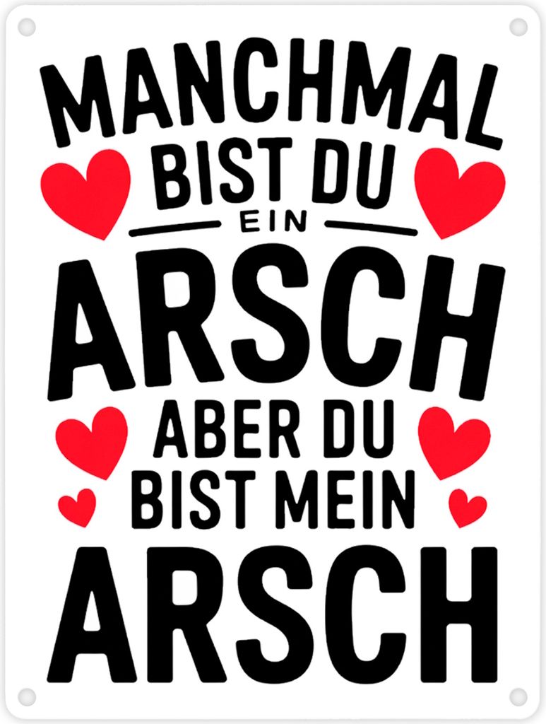 Manchmal bist du ein Arsch aber du bist mein Arsch Produktbild 