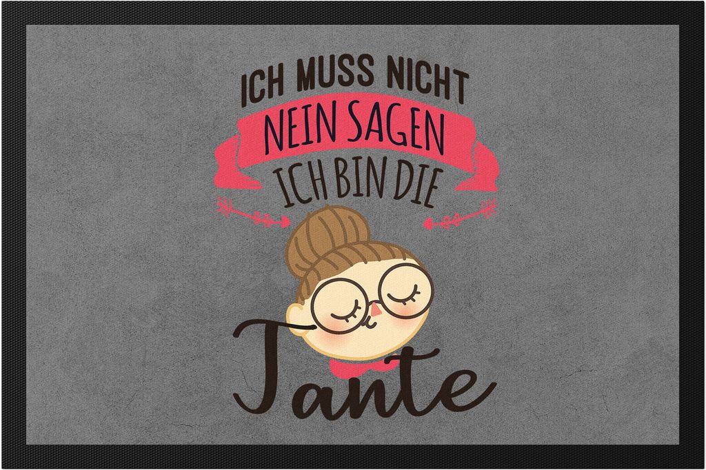 Eine Tante Muss Nicht Nein Sagen Fußmatte Lustig Geschenkidee Tante Geschwister Geburtstag Nichte Neffe