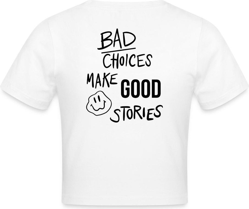 Spreadshirt Statement Trend Bad Choices Streetwear Crop Top, XL, Weiß