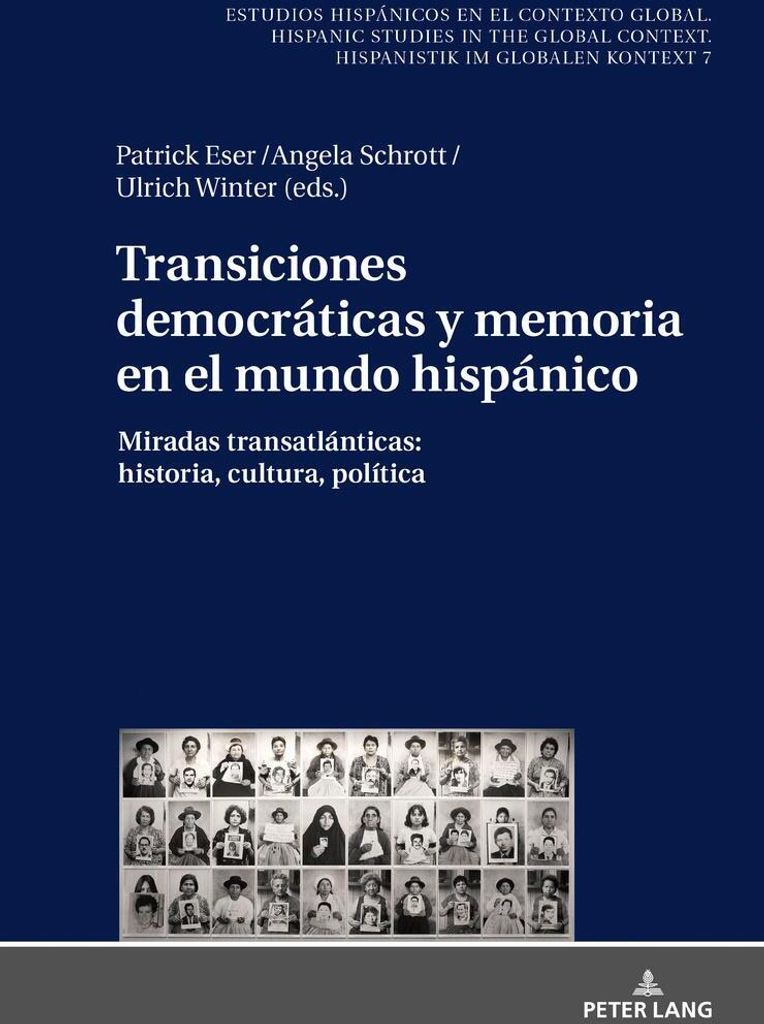 Transiciones democráticas y memoria en el mundo hispánico