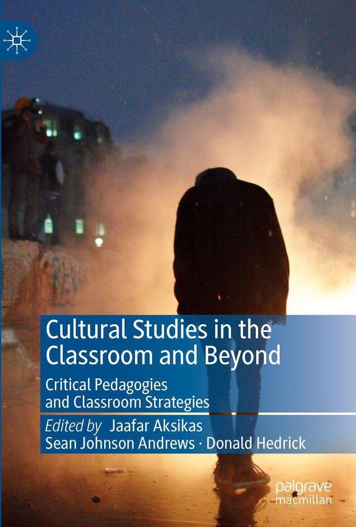 Cultural Studies in the Classroom and Beyond