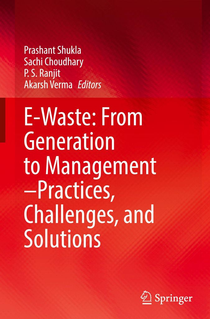 E-Waste: From Generation to Management-Practices, Challenges, and Solutions