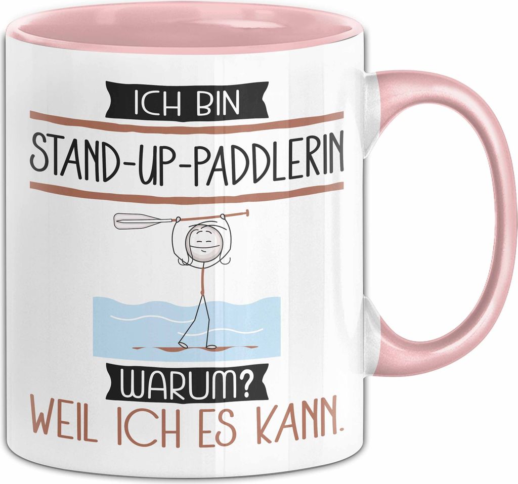 Stand-Up-Paddlerin Tasse Geschenk Ich Bin Stand-Up-Paddlerin Warum Weil Ich Es Kann Geschenkidee Geburtstag (Rosa)