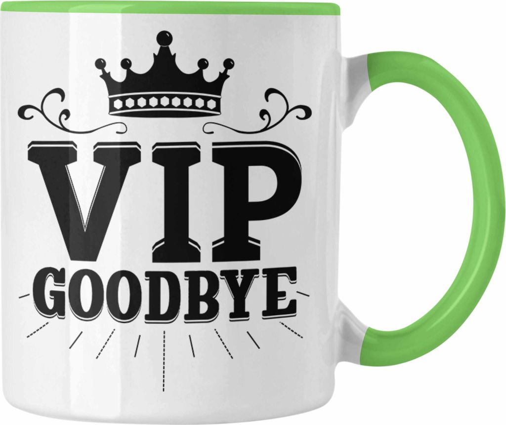 Trendation - VIP Goodbye Tasse Geschenk Abschied Jobwechsel Abschiedsgeschenk Kollegin Kolege Neuer Job (Grün)