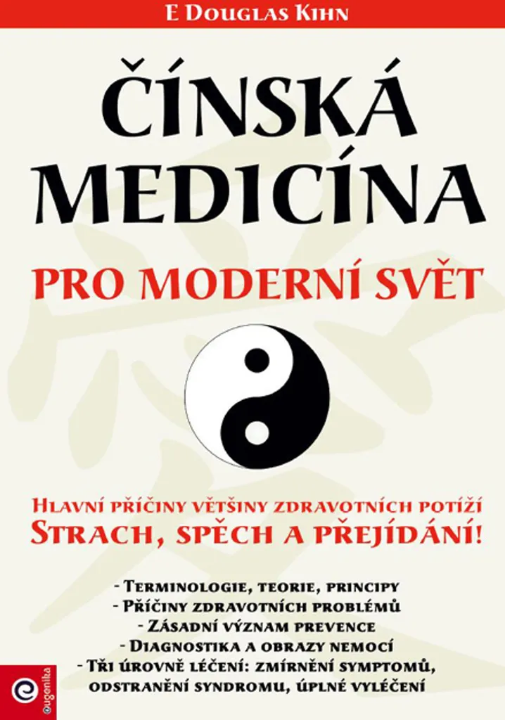 Médecine chinoise pour le monde moderne par Douglas E. Kihn - Guide Pratique