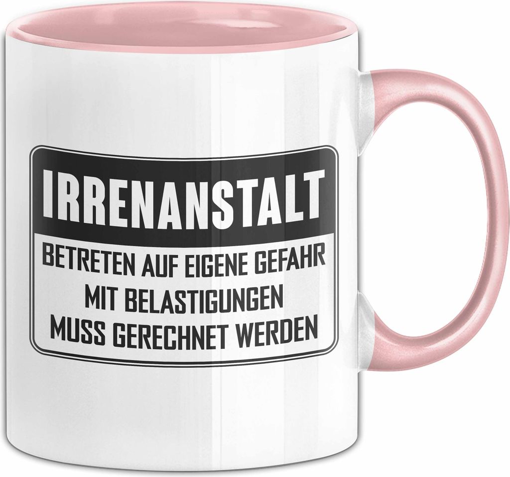 Irrenanstalt Betretn Auf Eigene Gefahr Tasse Geschenk Kollegin Chefin Kaffee-Becher (Rosa)
