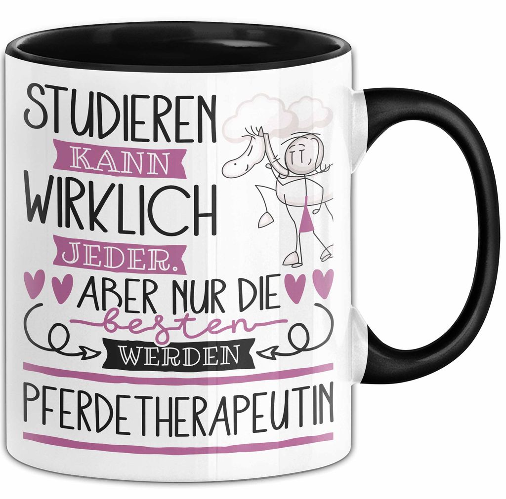 Pferdetherapeutin Tasse Lustiges Geschenk Studieren Kann Wirklich Jeder Nur Die Besten Werden Pferdetherapeutin (Schwarz)