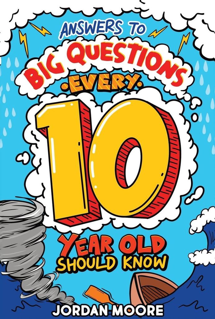 Answers To Big Questions Every 10 Year Old Should Know