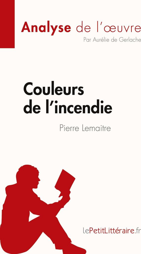 Couleurs de l'incendie de Pierre Lemaitre (Analyse de l'oeuvre)