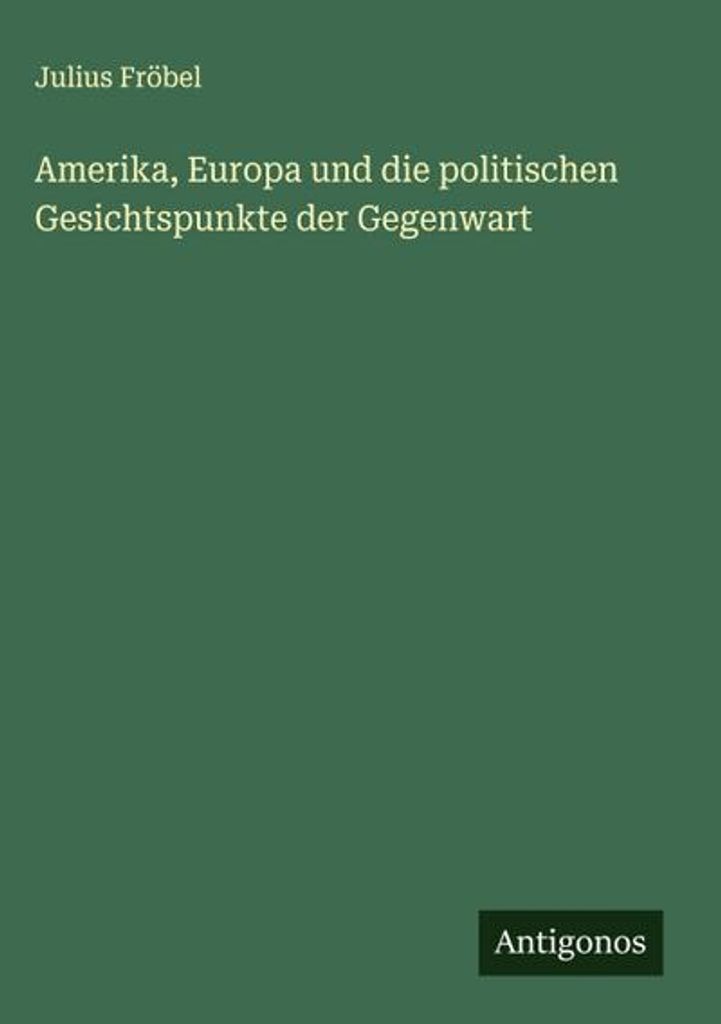 Amerika, Europa und die politischen Gesichtspunkte der Gegenwart