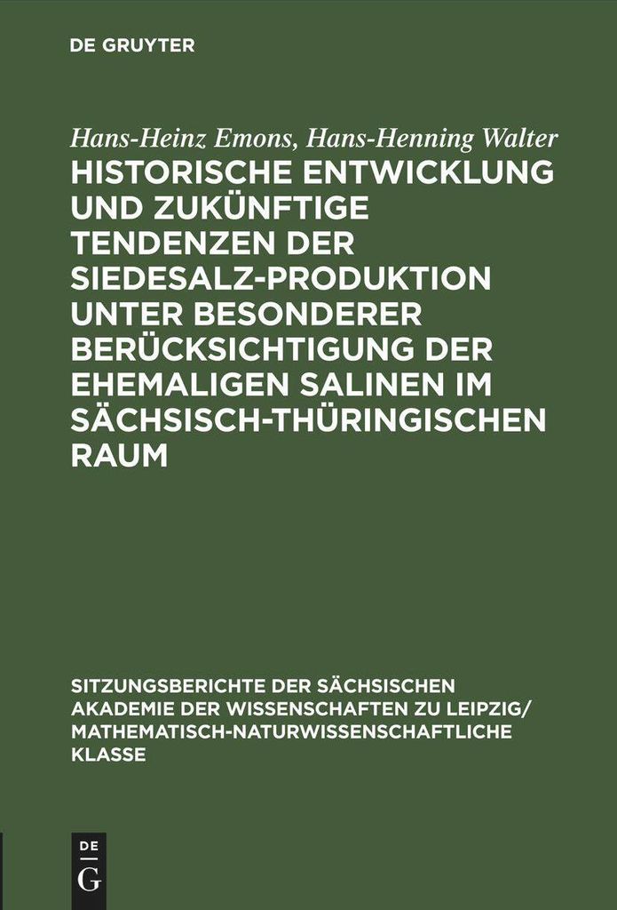 Historische Entwicklung und zukünftige Tendenzen der Siedesalz-Produktion unter besonderer Berücksichtigung der ehemaligen Salinen im sächsisch-...