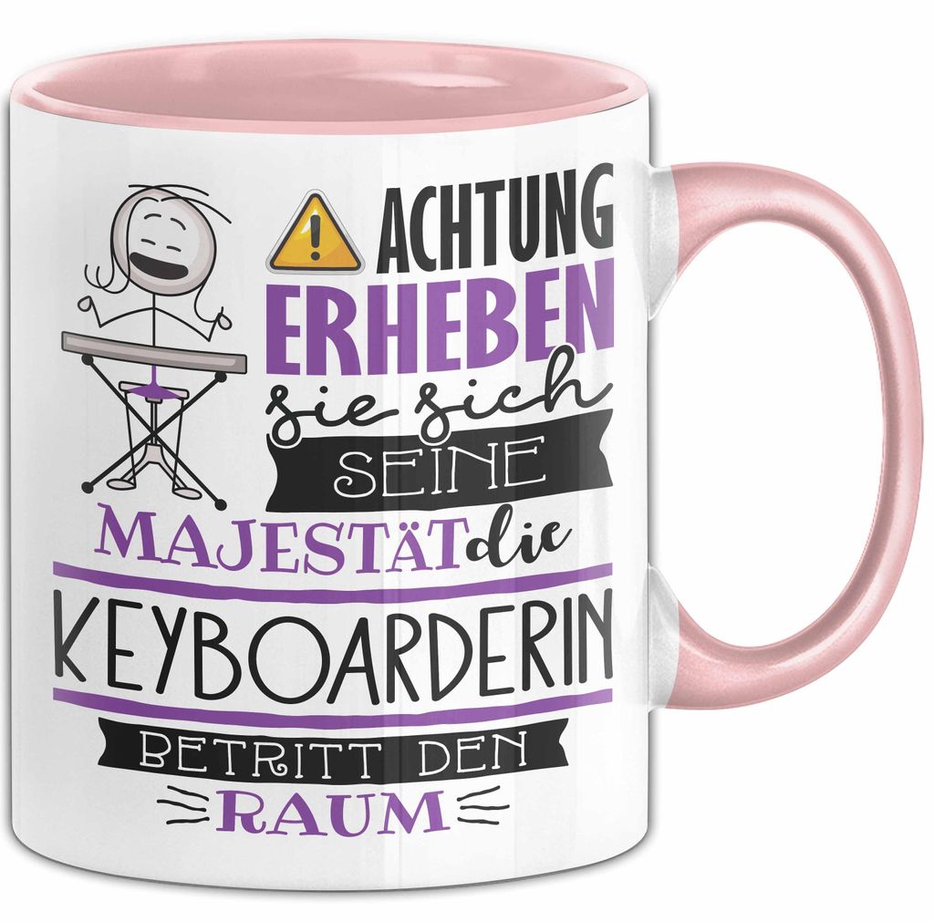 Keyboarderin Tasse Geschenk Lustiger Spruch Bitte Erheben Sie Sich Seine Majestät Die Keyboarderin Betritt Den Raum (Rosa)