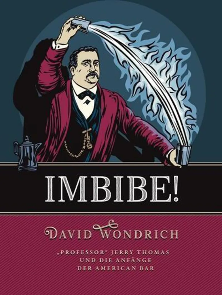 Imbibe! : Le livre pour ne plus jamais rater vos cocktails vintage