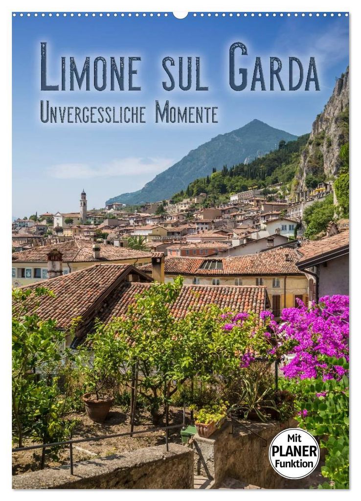 LIMONE SUL GARDA Unvergessliche Momente (Wandkalender 2027 DIN A2 hoch), CALVENDO Monatskalender
