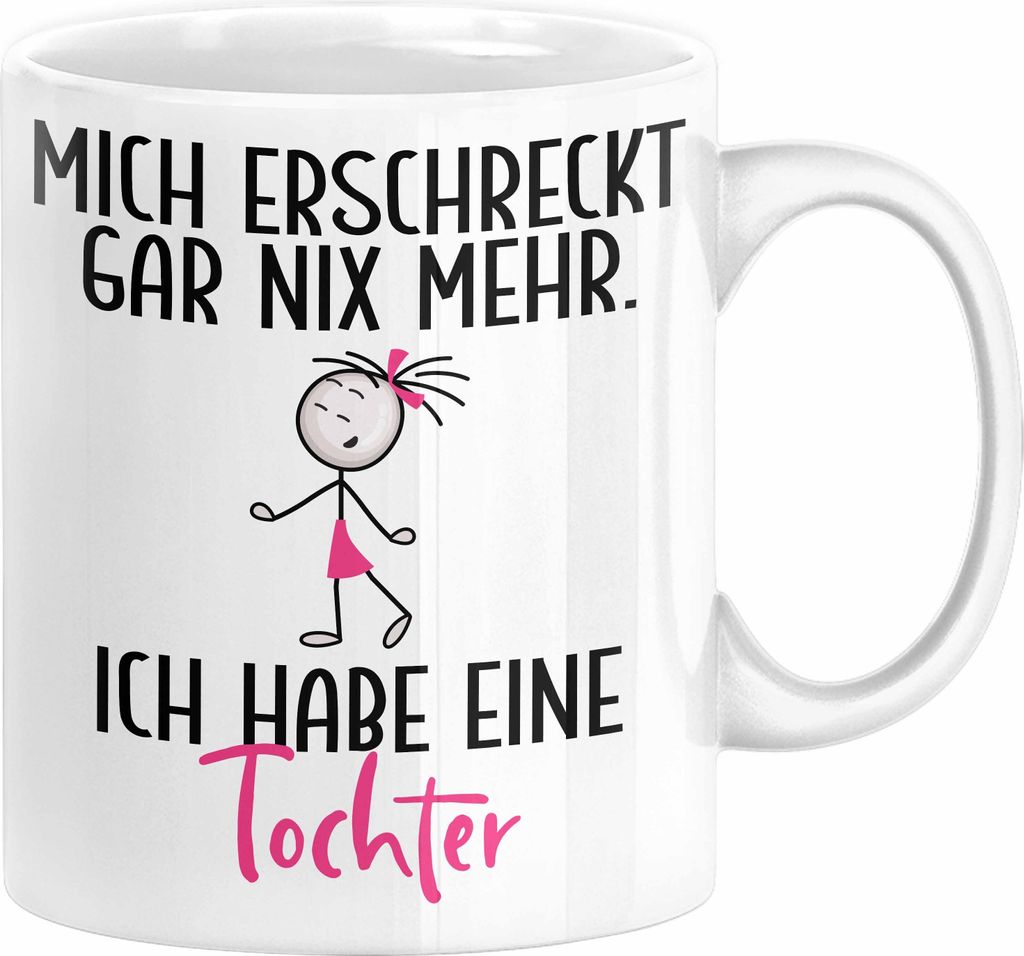 Eltern Mutter Vater Tasse Geschenk von Tochter Lustige Geschenkidee für Mama Papa Mich Erschreckt Gar Nix Mehr Ich Habe Eine Tochter (Weiß)