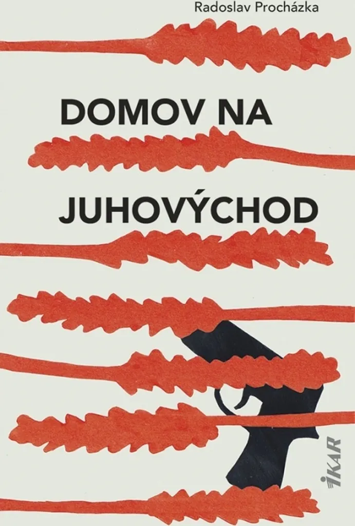 Livre Domov na juhovýchod de Radoslav Procházka en édition reliée