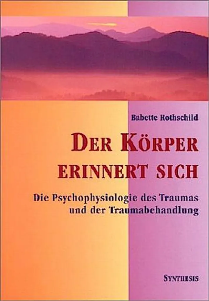 Guérir les traumatismes : Der Körper erinnert sich pour se libérer