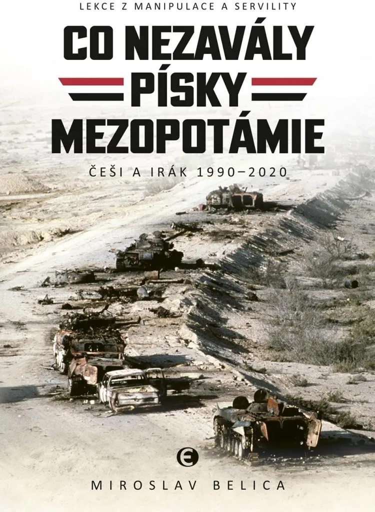 Miroslav Belica Co nezavály písky Mezopotámie 2e édition (2023) 504p