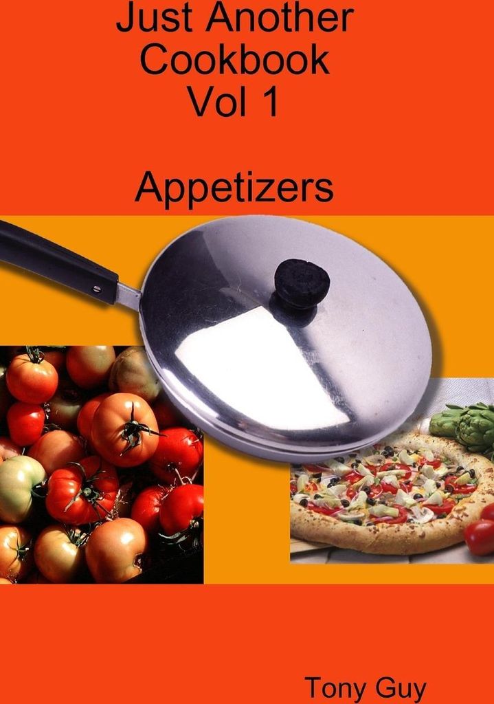 Just Another Cookbook Vol 1 Appetizers