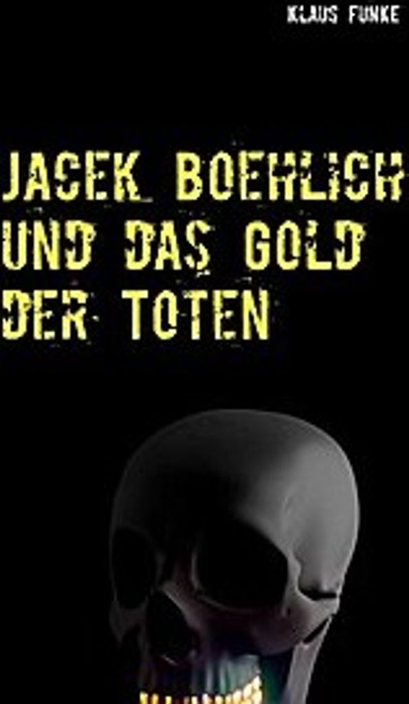 Jacek Boehlich und das Gold der Toten