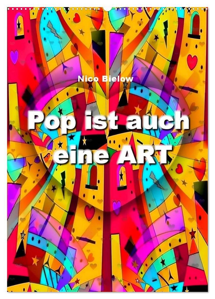 Pop ist auch eine ART von Nico Bielow (Wandkalender 2027 DIN A2 hoch), CALVENDO Monatskalender