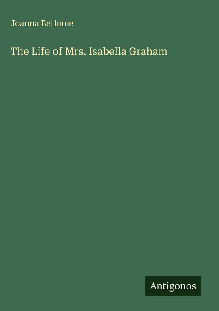 The Life of Mrs. Isabella Graham