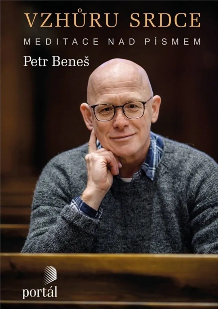 Vzhůru srdce - Méditations sur l'Écriture de Petr Beneš, Livre Broché