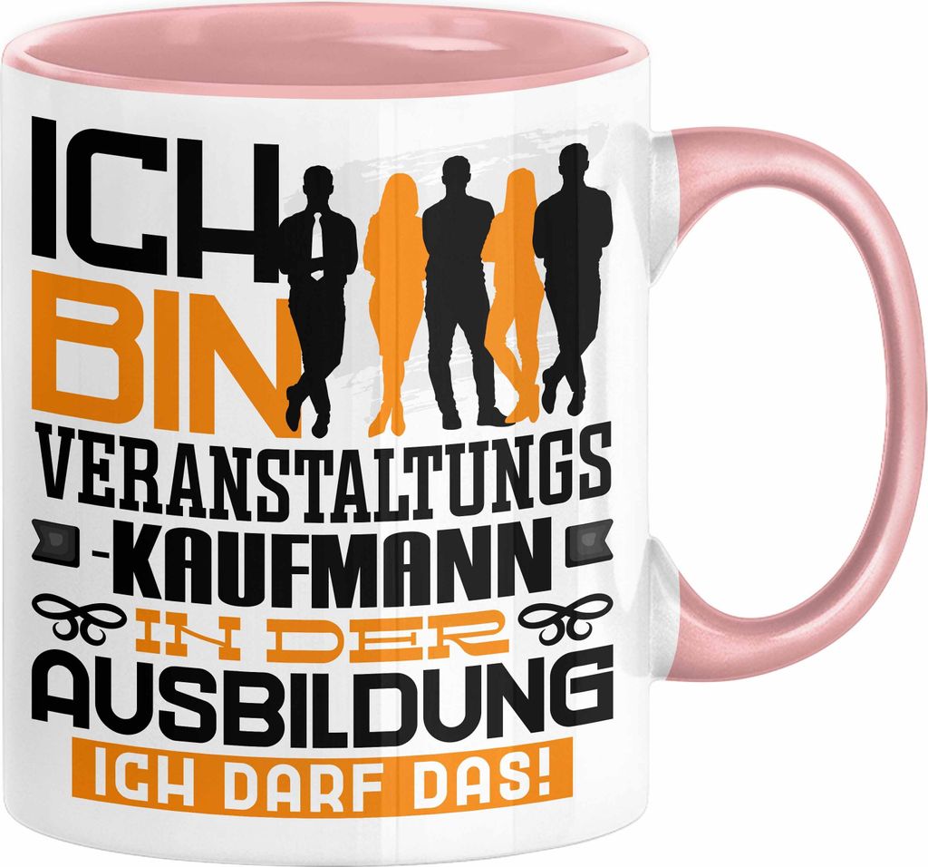 Veranstaltungskaufmann Ausbildung Tasse Geschenk Ich Bin Veranstaltungskaufmann In Der Ausbildung Ich Darf Das Geschenkidee Spruch (Rosa)