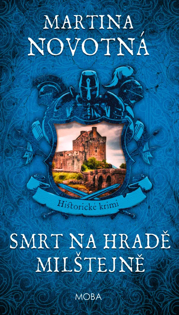 Lecture évasion : Smrt na hradě Milštejně - Roman de Martina Novotná