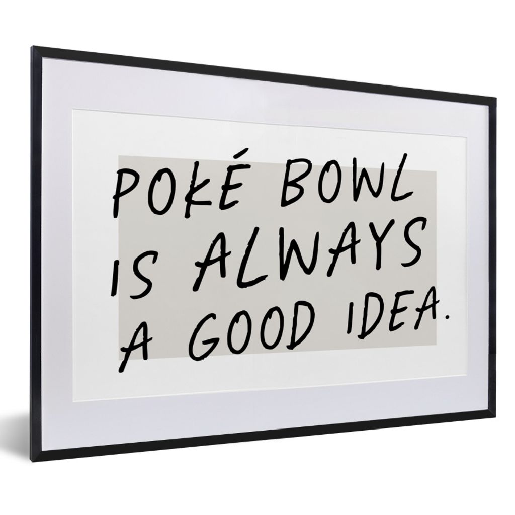 MuchoWow Gerahmtes Poster Zitate - Essen - Sprichwörter - Poké Bowl ist immer eine gute Idee 60x40 cm - Poster mit Schwarzem Bilderrahmen Wandp...