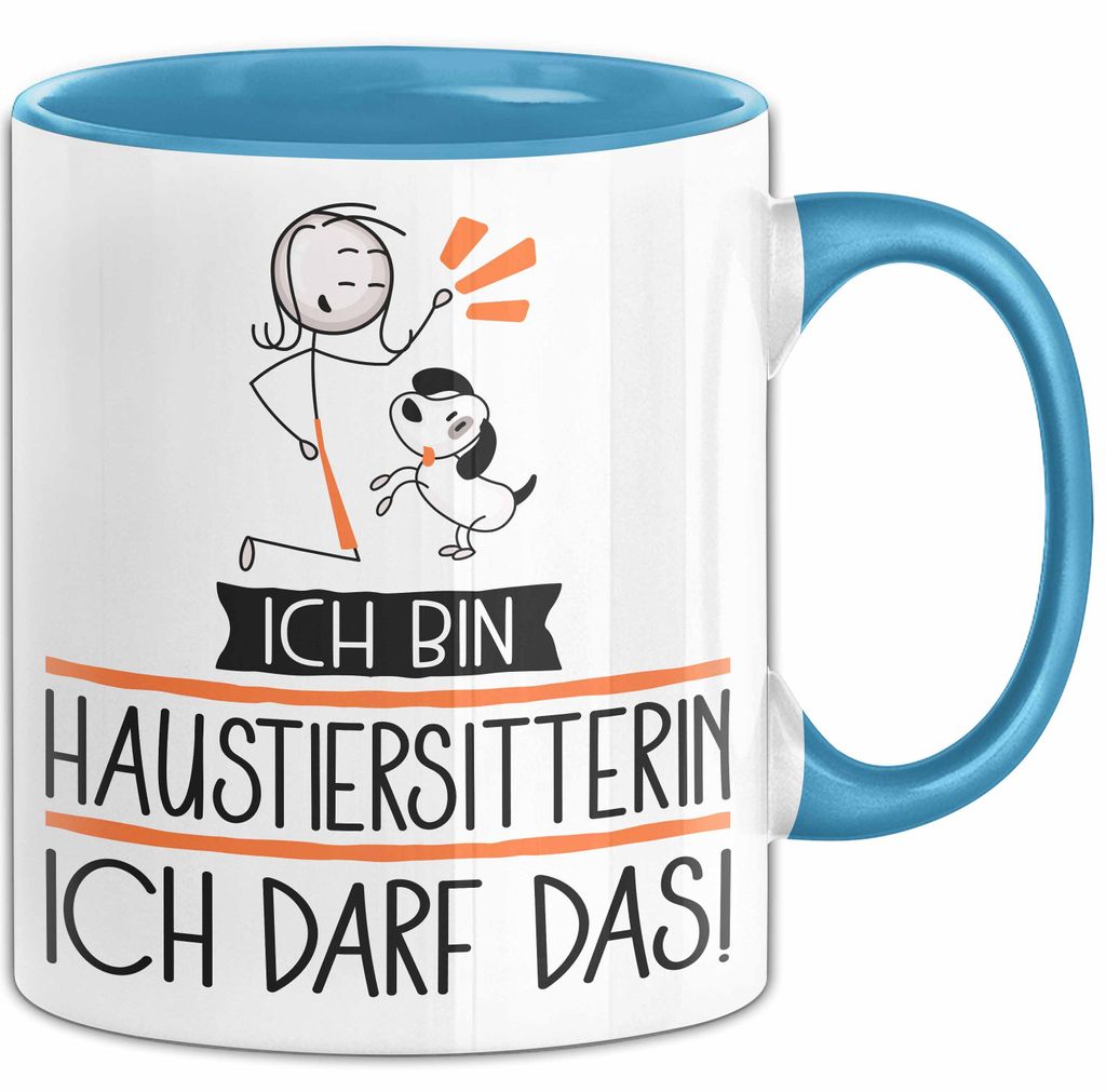 Geschenk für Haustiersitterin Tasse Lustige Geschenkidee Geburtstag Ich Bin Haustiersitterin Ich Darf Das (Blau)