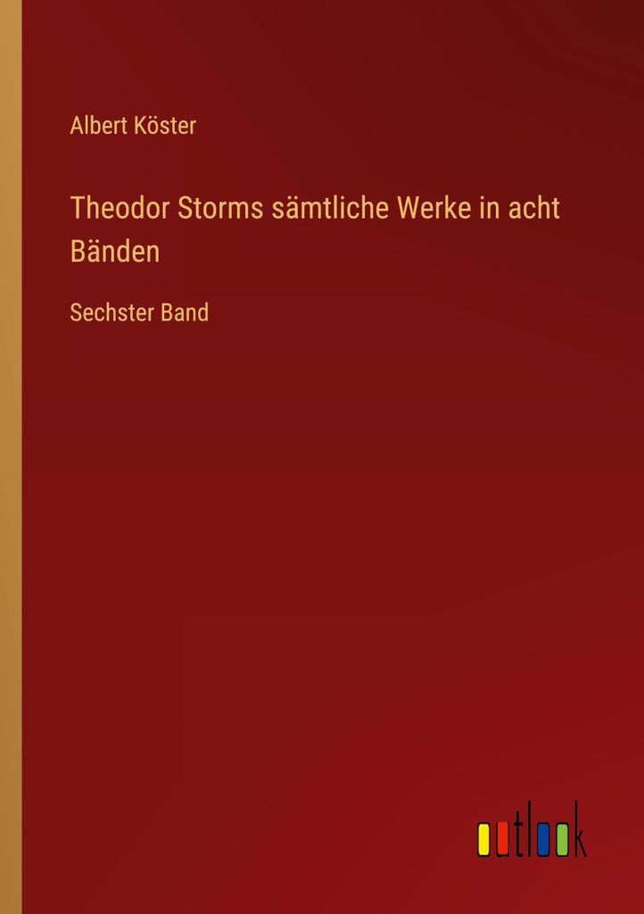 Theodor Storms sämtliche Werke in acht Bänden