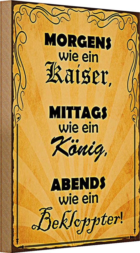 Holzschild Spruch 20x30cm Morgens Kaiser mittags König