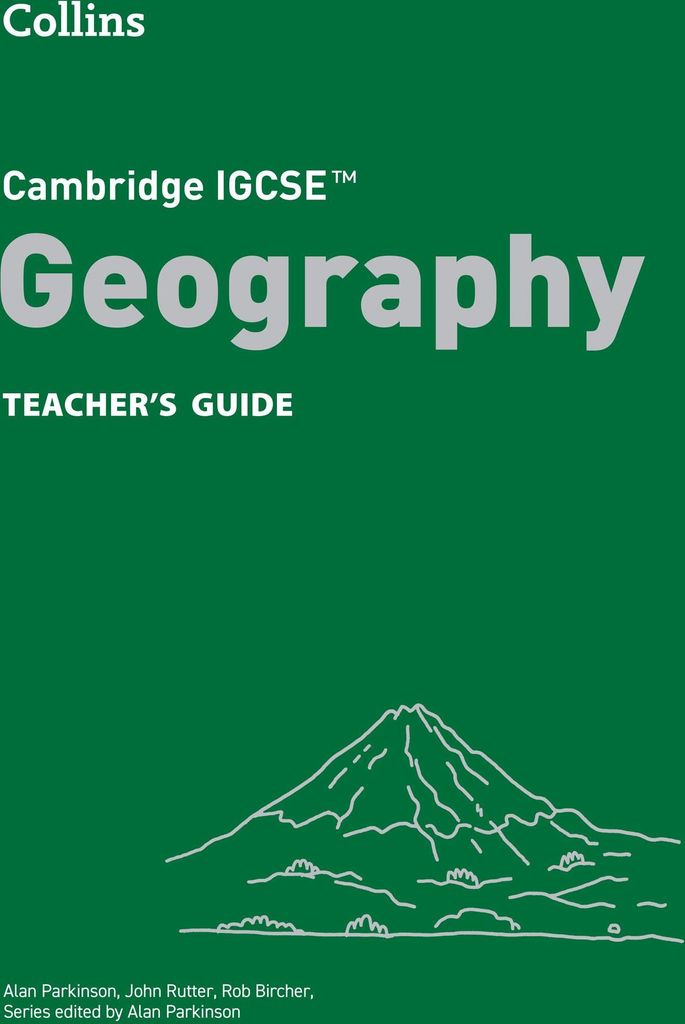 Cambridge IGCSE Geography Teacher's Guide