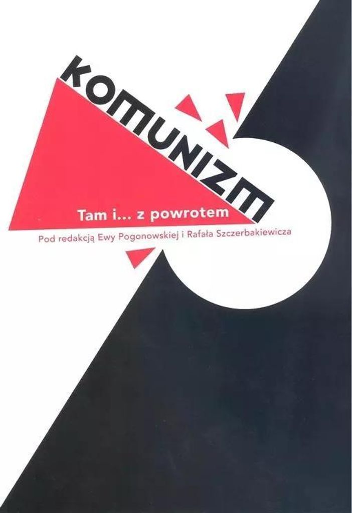 Komunizm. Tam i... z powrotem - (Buch auf Polnisch)