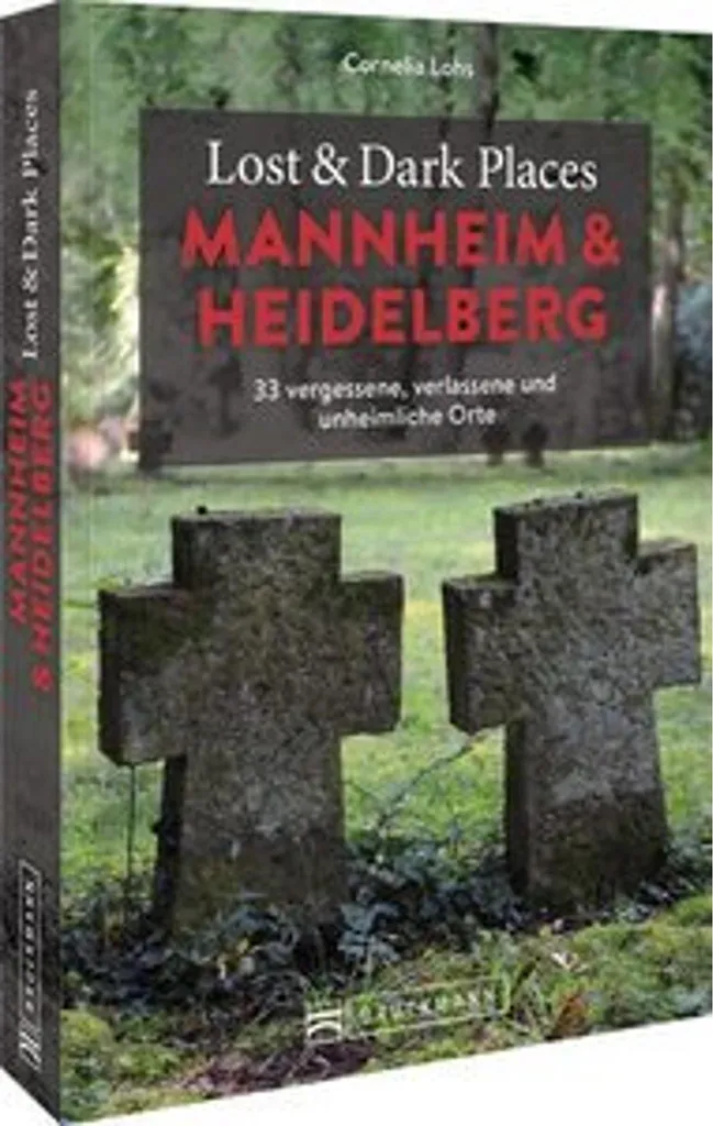 Où trouver des lieux abandonnés à Mannheim ? Guide Lost & Dark Places