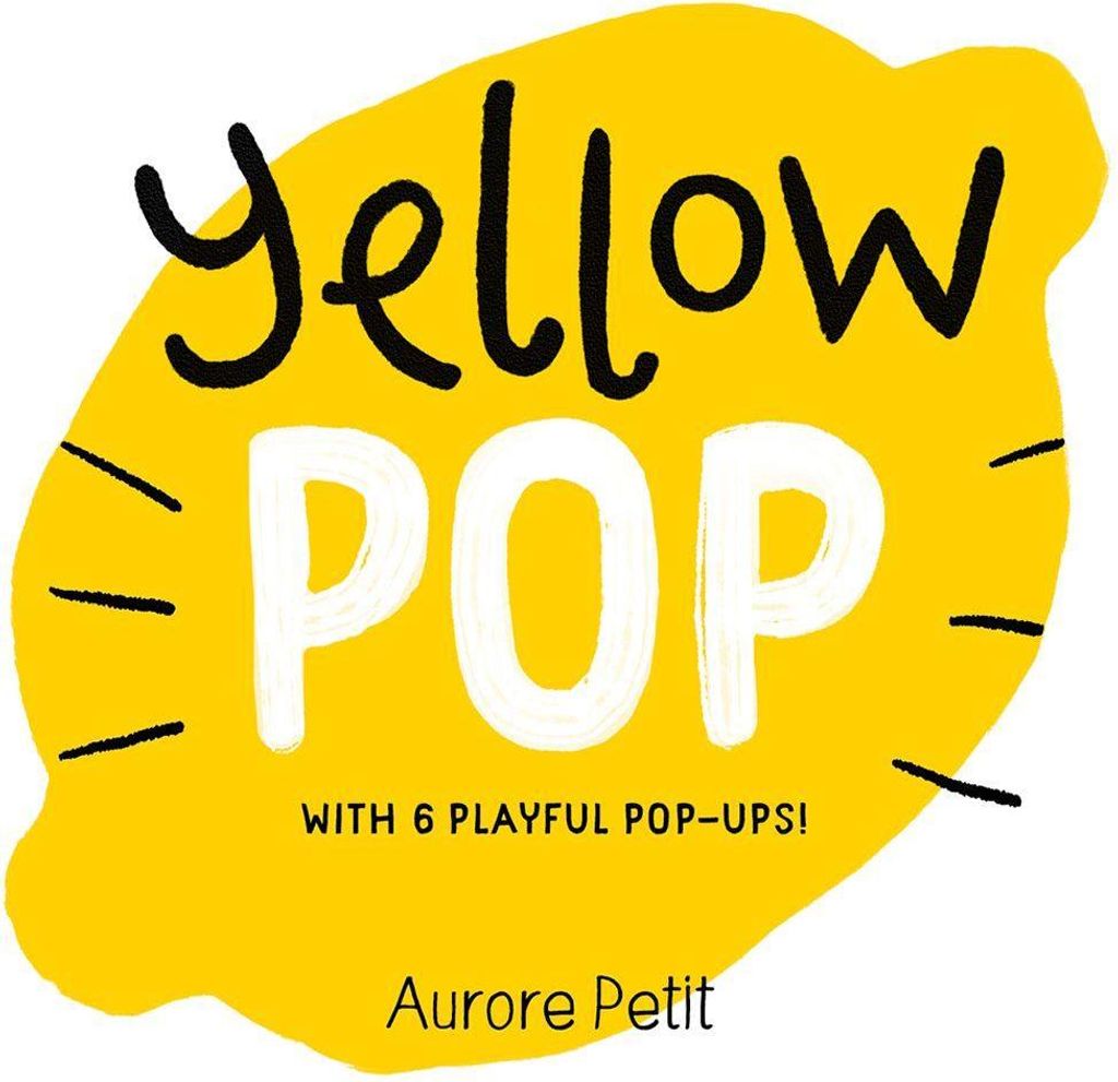 Yellow Pop (with 6 Playful Pop-Ups!)