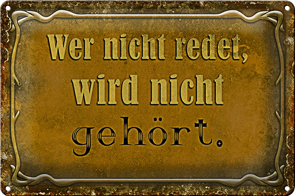 Blechschild Spruch 18x12cm wer nicht redet nicht gehört