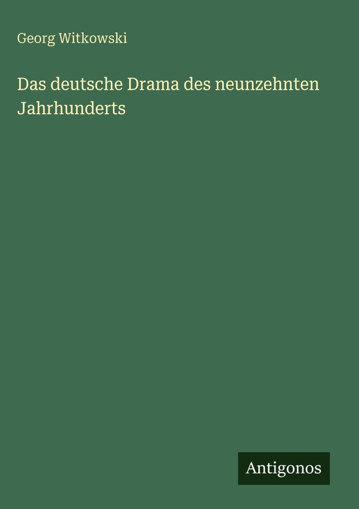 Das deutsche Drama des neunzehnten Jahrhunderts