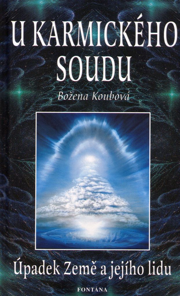 U karmického soudu - Úpadek Země a jejho lidu (Koubová Božena)