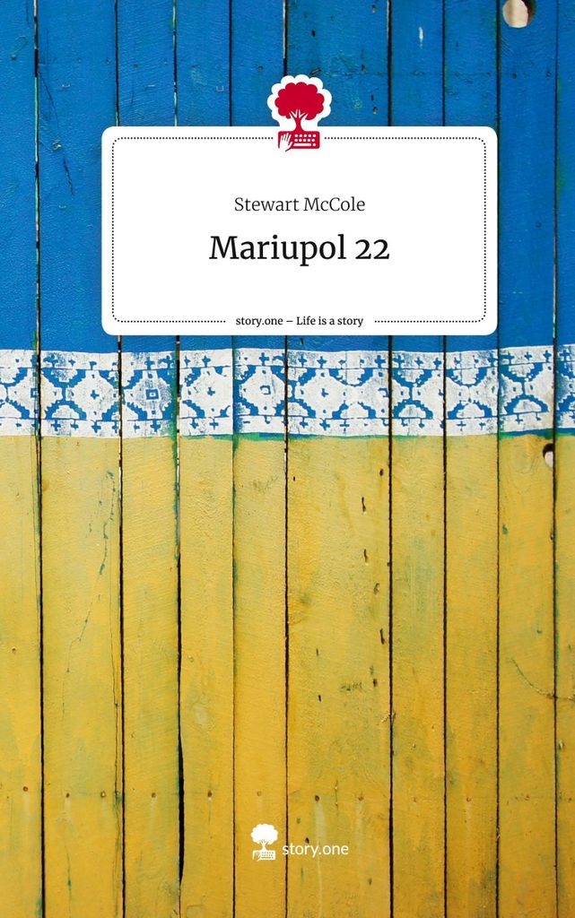 Mariupol 22. Life is a Story - story.one