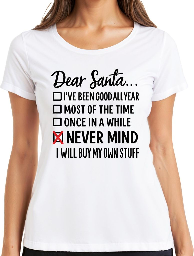 Dear Santa Never Mind I'll Buy My Stuff Weihnachten lustig witzig Damen T-Shirt, Weiß, S