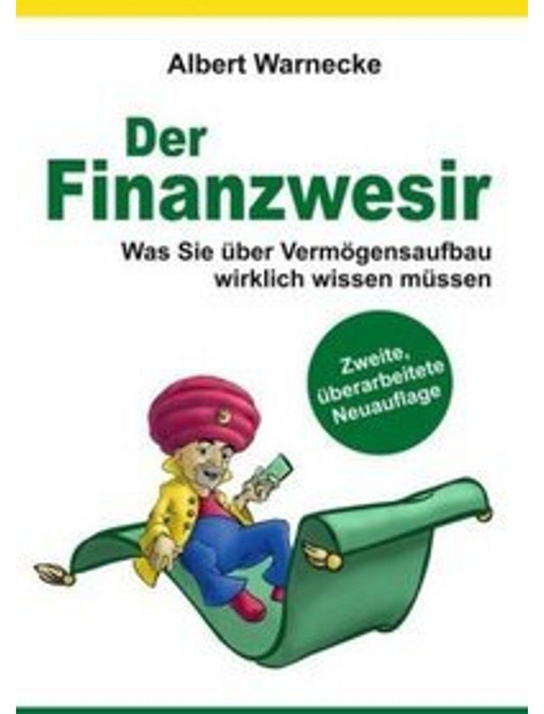Der Finanzwesir 2.0 - Was Sie über Vermögensaufbau wirklich wissen müssen. Intelligent Geld anlegen und finanzielle Freiheit erlangen mit ETF un...