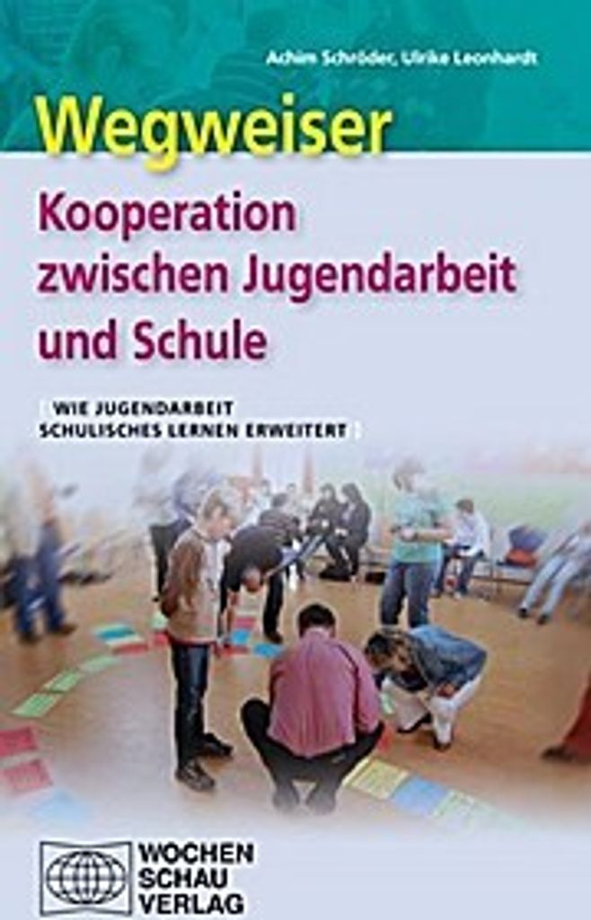 Wegweiser - Kooperation zwischen Jugendarbeit und Schule