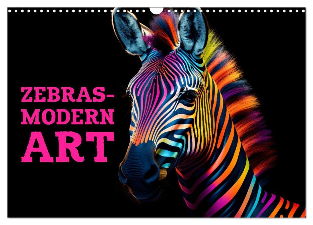 ZEBRAS - Modern Art (Wandkalender 2027 DIN A3 quer), CALVENDO Monatskalender